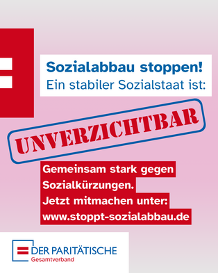 Plakat mit Aufschrift: "Sozialabbau stoppen! Ein stabiler Sozialstaat ist: unverzichtbar. Gemeinsam stark gegen Sozialkürzungen."